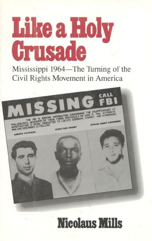 cover image Like a Holy Crusade: Mississippi 1964--The Turning of the Civil Rights Movement in America