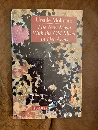 cover image The New Moon with the Old Moon in Her Arms: A True Story Assembled from Scholarly Hearsay