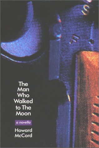 cover image The Man Who Walked to the Moon: A Novella