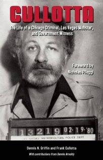 Cullotta: The Life of a Chicago Criminal