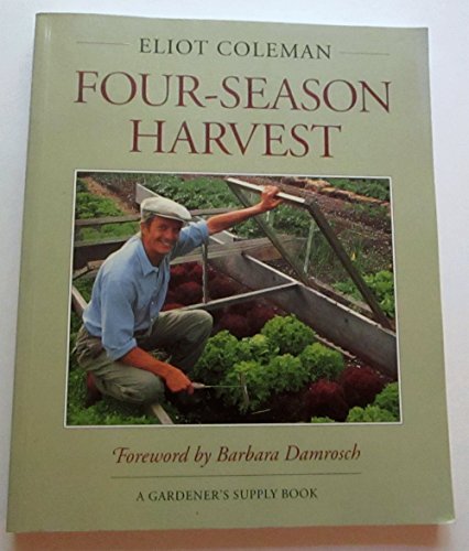 cover image The New Organic Grower's Four-Season Harvest: How to Harvest Fresh Organic Vegetables from Your Home Garden All Year Long