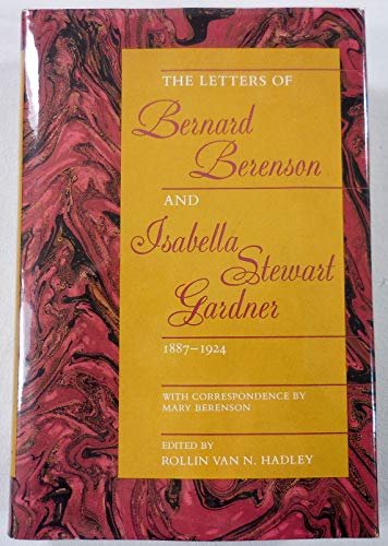 cover image The Letters of Bernard Berenson and Isabella Stewart Gardner, 1887-1924: With Correspondence by Mary Berenson