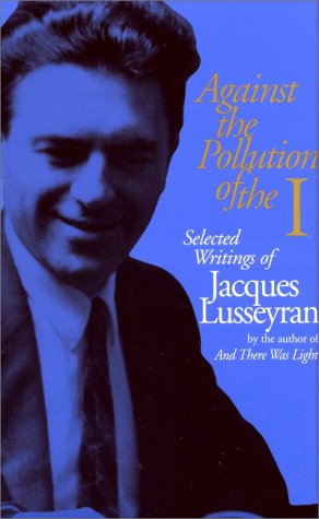 cover image Against the Pollution of the I: Selected Writings of Jacques Lusseyran
