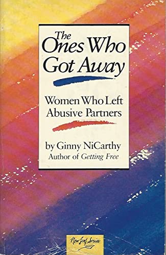 cover image The Ones Who Got Away: Women Who Left Abusive Partners