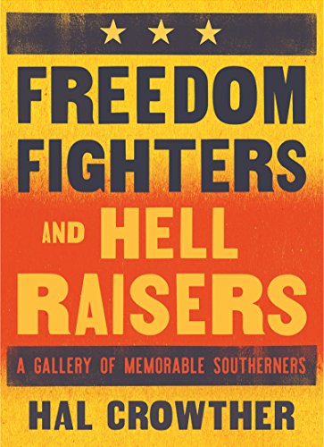 cover image Freedom Fighters and Hell Raisers: A Gallery of Memorable Southerners