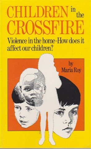 cover image Children in the Crossfire: Understanding the Effects of Spouse Battering on Children
