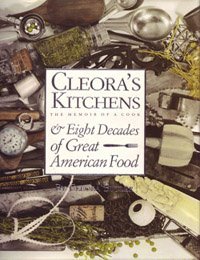 cover image Cleora's Kitchens: The Memoir of a Cook and Eight Decades of Great American Food
