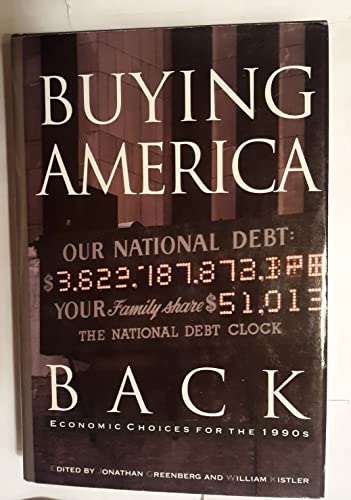 cover image Buying America Back: Economic Choices for the 1990s