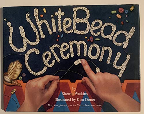 cover image White Bead Ceremony [With Native American Language Cards]
