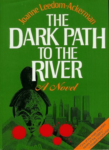 cover image The Dark Path to the River: Joanne Leedom-Ackerman