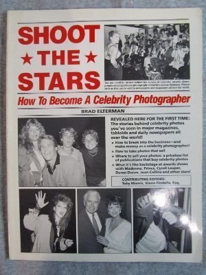 cover image Shoot the Stars: How to Become a Celebrity Photographer