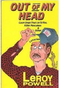 cover image Out of My Head: Coon Dogs That Lie to You, Killer Pancakes, and Other Lunacies