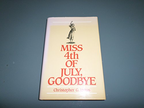 cover image Miss 4th of July, Goodbye: A Novel Based on the Life of Niki (Born Xenopoulos) Janus