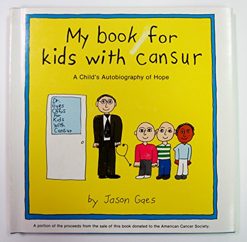 cover image My Book for Kids with Cansur (i.e. Cancer