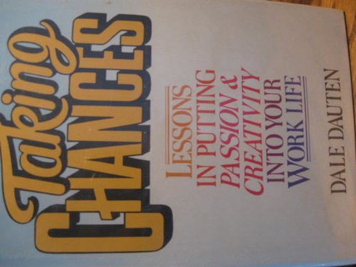 cover image Taking Chances: Lessons in Putting Passion & Creativity Into Your Work Life