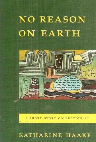 cover image No Reason on Earth: A Short Story Collection