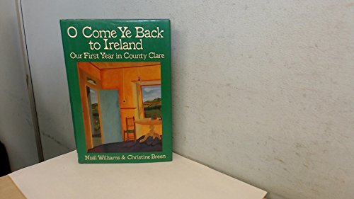 cover image O Come Ye Back to Ireland: Our First Year in County Clare