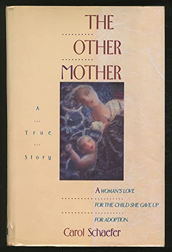 cover image The Other Mother: A Woman's Love for the Child She Gave Up for Adoption
