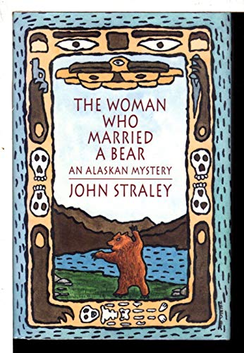 cover image The Woman Who Married a Bear: An Alaskan Mystery