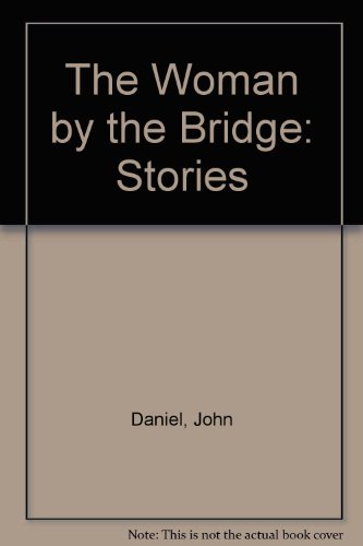 cover image The Woman by the Bridge: Stories
