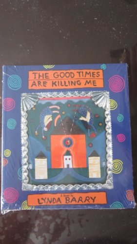 cover image The Good Times Are Killing Me