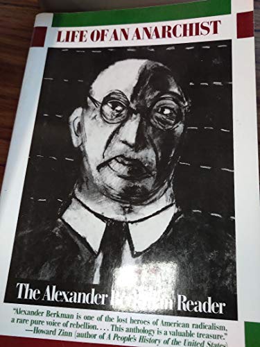 cover image Life of an Anarchist: The Alexander Berkman Reader