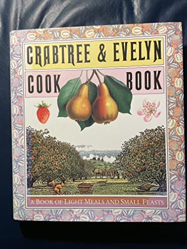 cover image Crabtree and Evelyn Cookbook: A Book of Light Meals and Small Feasts