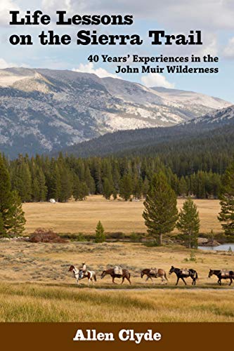 cover image Life Lessons on the Sierra Trail: 40 Years’ Experiences in the John Muir Wilderness
