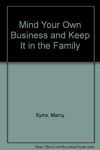 cover image Mind Your Own Business: And Keep It in the Family