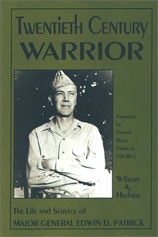 cover image Twentieth Century Warrior: The Life and Service of Major General Edwin D. Patrick