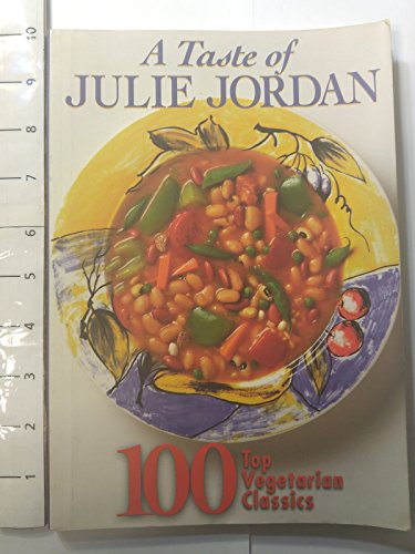 cover image A Taste of Julie Jordan: 100 Top Vegetarian Classics