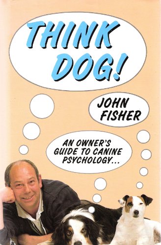 cover image Think Dog!: An Owner's Guide to Canine Psychology