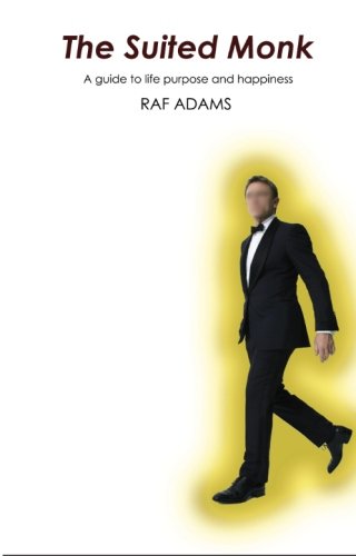 cover image The Suited Monk: A Guide to Life Purpose and Happiness