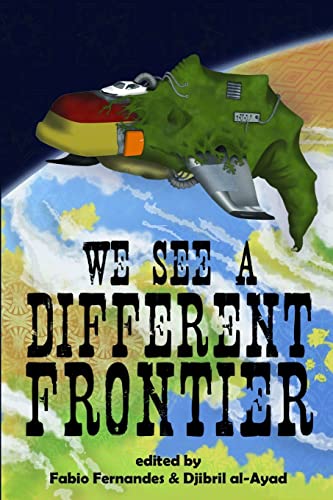cover image We See a Different Frontier: A Postcolonial Speculative Fiction Anthology