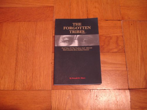 cover image The Forgotten Tribes: Oral Tales of the Teninos and Adjacent Mid-Columbia River Indian Nations