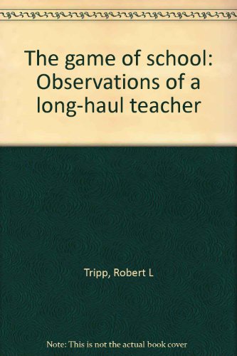 cover image The Game of School: Observations of a Long-Haul Teacher