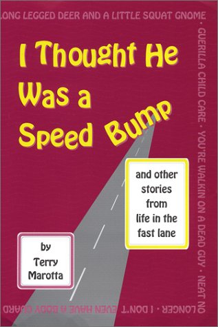 cover image I Thought He Was a Speed Bump-- And Other Excuses from Life in the Fast Lane: And Other Excuses from Life in the Fast Lane