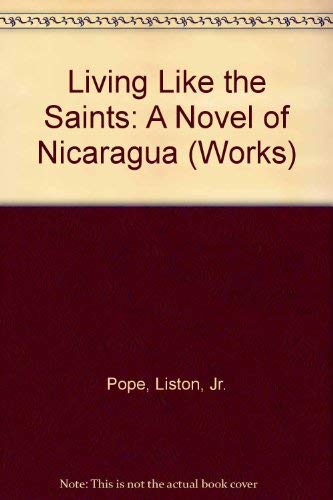 cover image Living Like the Saints: A Novel of Nicaragua
