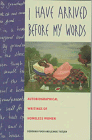 cover image I Have Arrived Before My Words: The Autobiographical Writings of Homeless Women