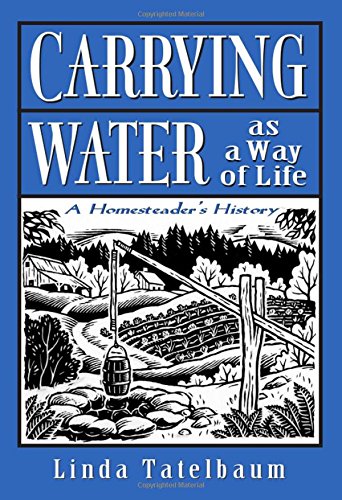 cover image Carrying Water as a Way of Life: A Homesteader's Story