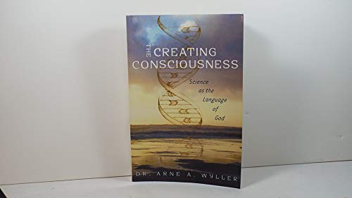 cover image The Creating Consciousness: Science as the Language of God