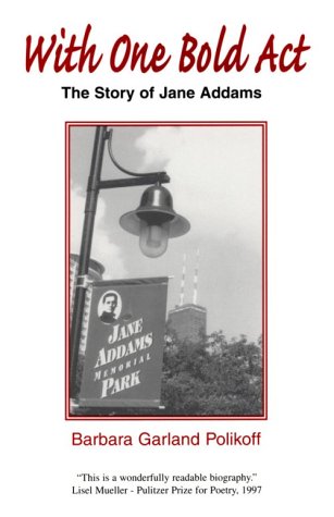 cover image With One Bold ACT: The Story of Jane Addams