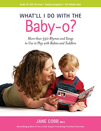 cover image What'll I Do with the Baby-o? Nursery Rhymes, Songs, and Stories for Babies 