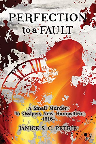cover image Perfection to a Fault: A Small Murder in Ossipee, New Hampshire, 1916