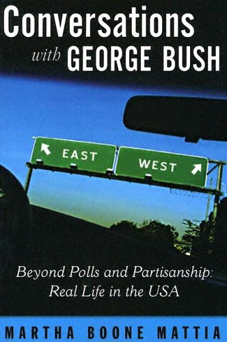 cover image CONVERSATIONS WITH GEORGE BUSH: Beyond Polls and Partisanship: Real Life in the USA 