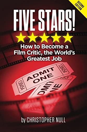 cover image Five Stars! How to Become a Film Critic, the World's Greatest Job