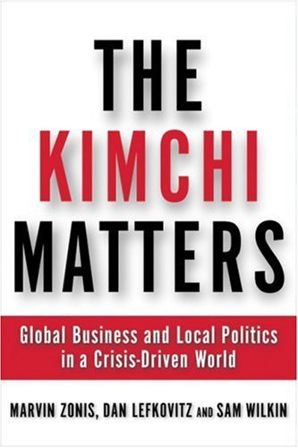 cover image THE KIMCHI MATTERS: Global Business and Local Politics in a Crisis-Driven World