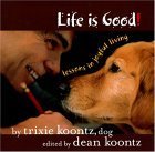 cover image Life Is Good: Lessons in Joyful Living