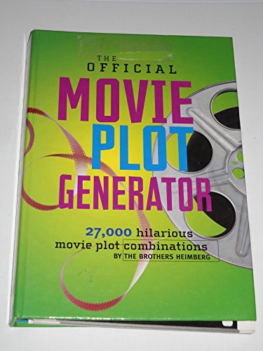 cover image The Official Movie Plot Generator: 27,000 Hilarious Movie Plot Combinations
