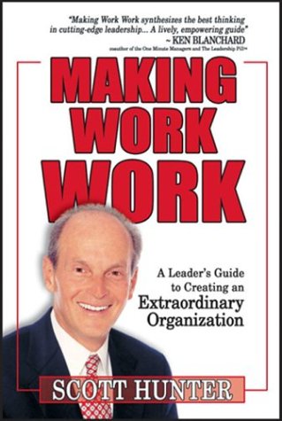 cover image Making Work Work: A Leader's Guide to Creating an Extraordinary Organization